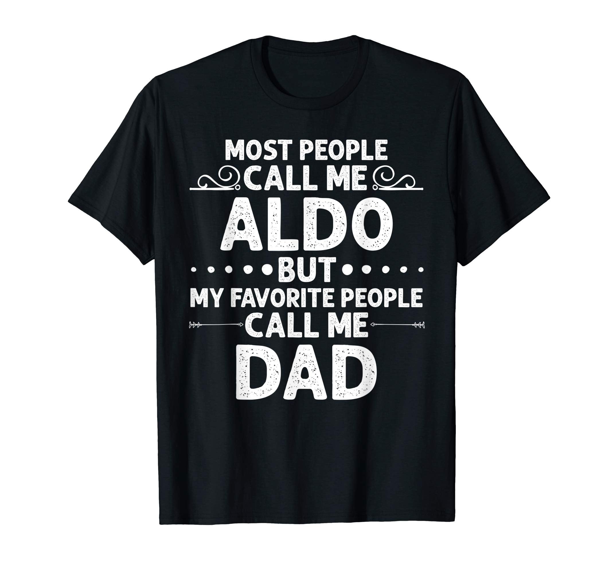 Aldo Gift Name Funny Fathers Day T-Shirt - Minimalist Print Unisex - T-Shirt, Sweatshirt, Hoodie