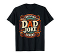 Dad Joke Certified Dad Joke Expert T-Shirt - Aesthetic Graphic Men Women - T-Shirt, Sweatshirt, Hoodie