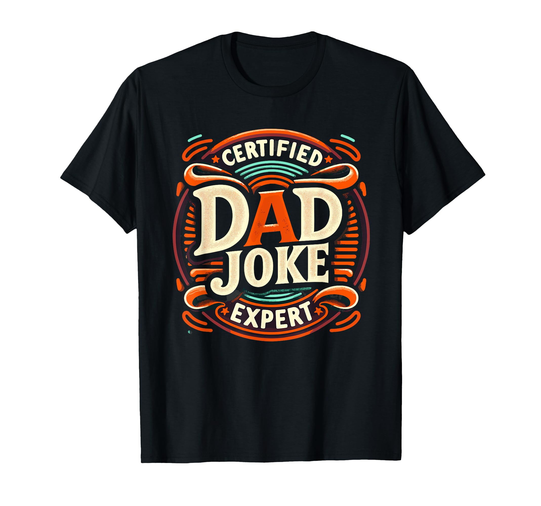 Dad Joke Certified Dad Joke Expert T-Shirt - Aesthetic Graphic Men Women - T-Shirt, Sweatshirt, Hoodie