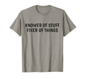 Knower Stuff Fixer Things Fathers Day T-Shirt - Novelty Apparel Men Women - T-Shirt, Sweatshirt, Hoodie