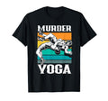 Murder Yoga Funny Wrestler Wrestling T-Shirt - Trendy Graphic Men Women - T-Shirt, Sweatshirt, Hoodie