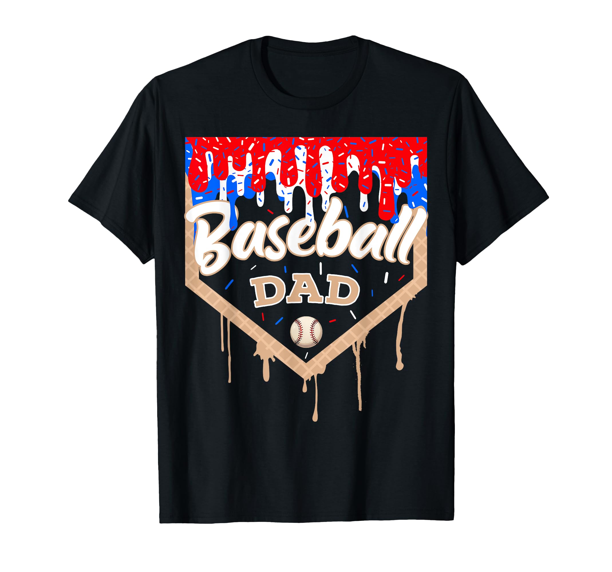 Baseball Drip Dad Ice Cream Home T-Shirt - Casual Everyday Wear Unisex - T-Shirt, Sweatshirt, Hoodie
