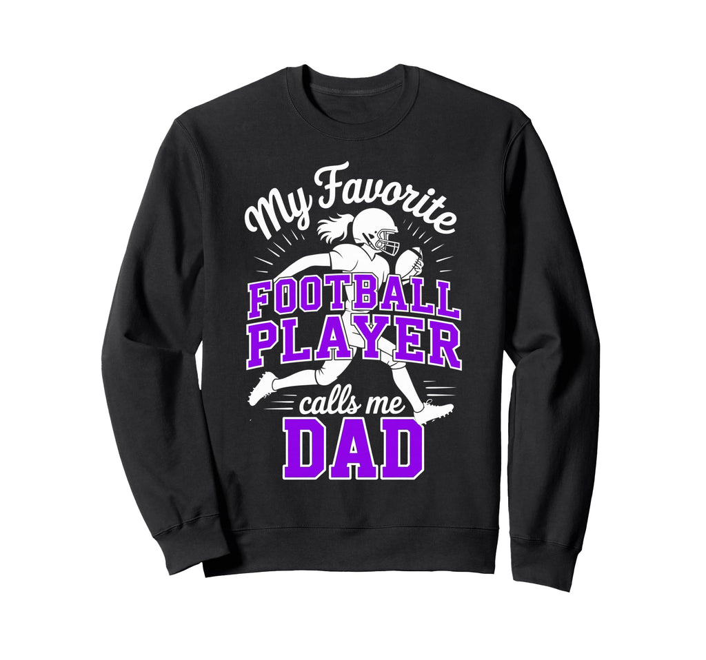 Favorite Football Player Calls Me Dad Sweatshirt - Minimalist Print Unisex - T-Shirt, Sweatshirt, Hoodie