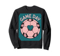Womens Soccer Game Day Ladies Sweatshirt - Novelty Apparel for Adults - T-Shirt, Sweatshirt, Hoodie