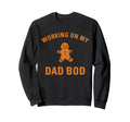 Working My Dad Bod Pregnancy Sweatshirt - Minimalist Print for Adults - T-Shirt, Sweatshirt, Hoodie