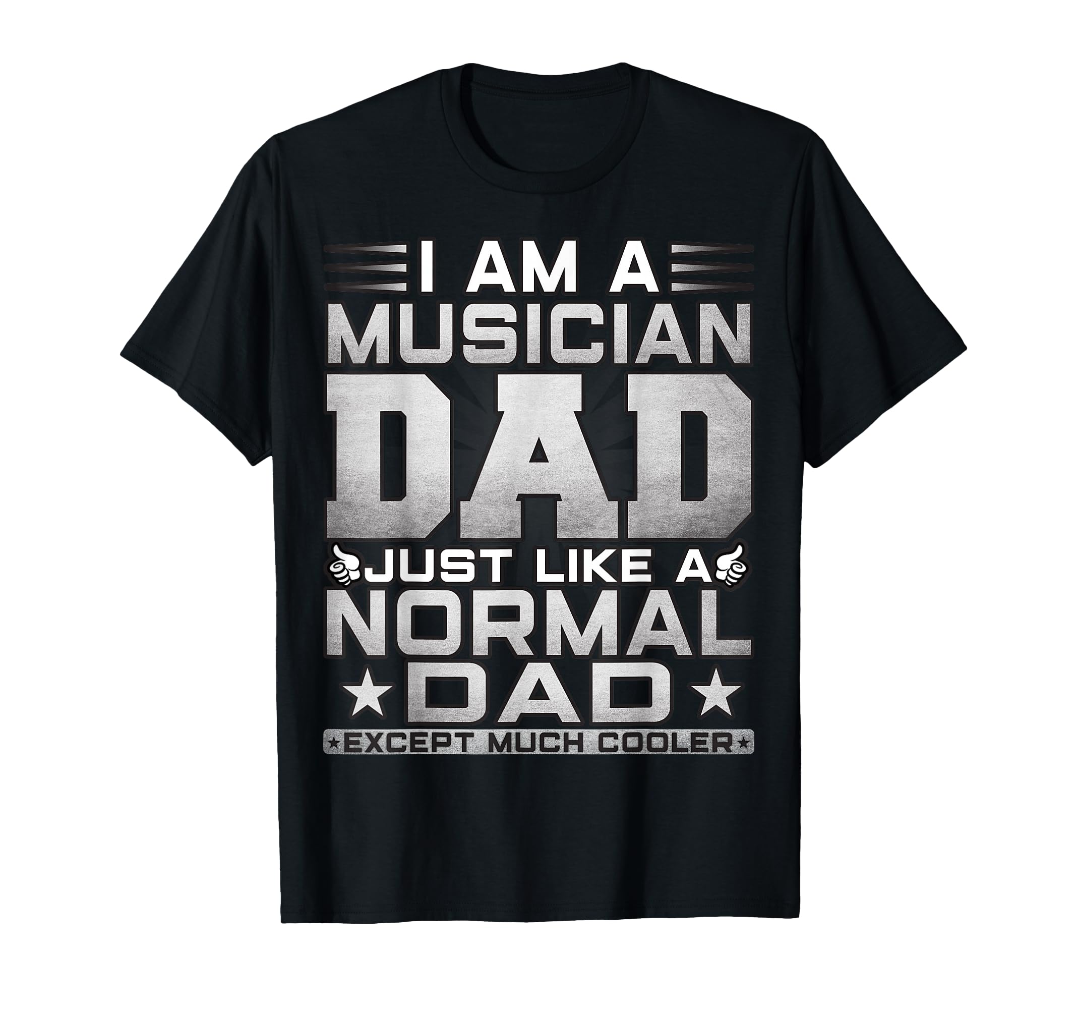 Funny Musician Dad Gift Musician T-Shirt - Novelty Apparel for Adults - T-Shirt, Sweatshirt, Hoodie