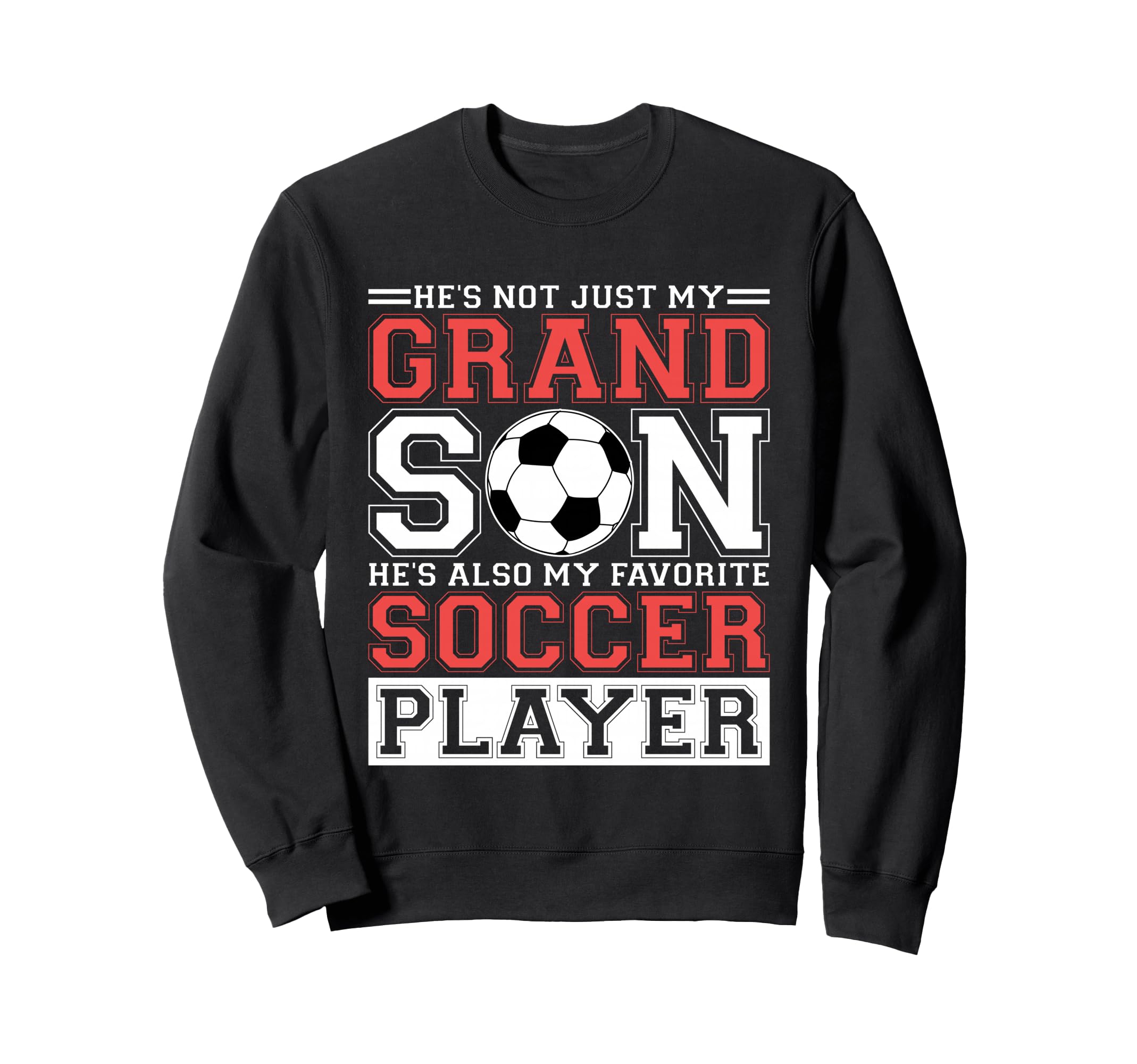 Hes Not Just My Grandson Hes My Sweatshirt - Minimalist Print Men Women - T-Shirt, Sweatshirt, Hoodie