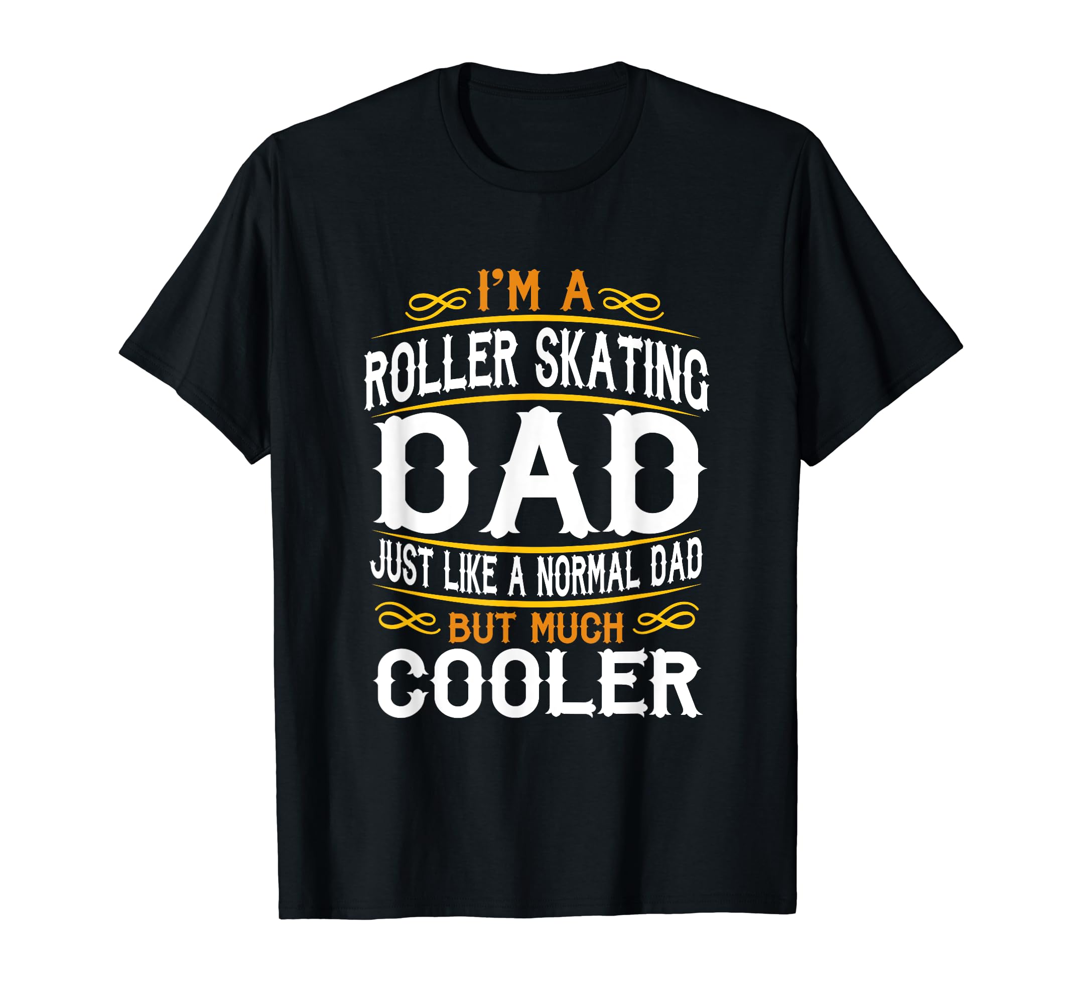 Roller Skating Dad Im Dad T Shirts F553 T-Shirt - Streetwear Style Unisex - T-Shirt, Sweatshirt, Hoodie