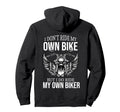 I Dont Ride My Own Bike But I Do Ride Hoodie - Fun Novelty Design Unisex - T-Shirt, Sweatshirt, Hoodie