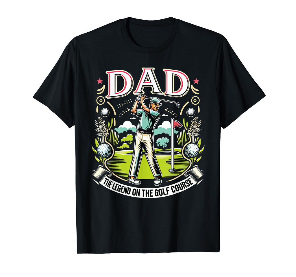 Golf Dad Fathers Day Dad Legend Golf T-Shirt - Novelty Apparel Men Women - T-Shirt, Sweatshirt, Hoodie
