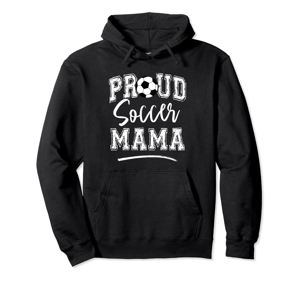 Proud Soccer Mama Funny Loudly Soccer Hoodie - Trendy Graphic for Adults - T-Shirt, Sweatshirt, Hoodie