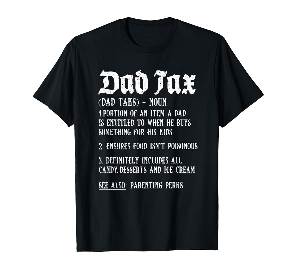 Dad Tax Definition Fathers Day Funny T-Shirt - Custom Art Print for Adults - T-Shirt, Sweatshirt, Hoodie