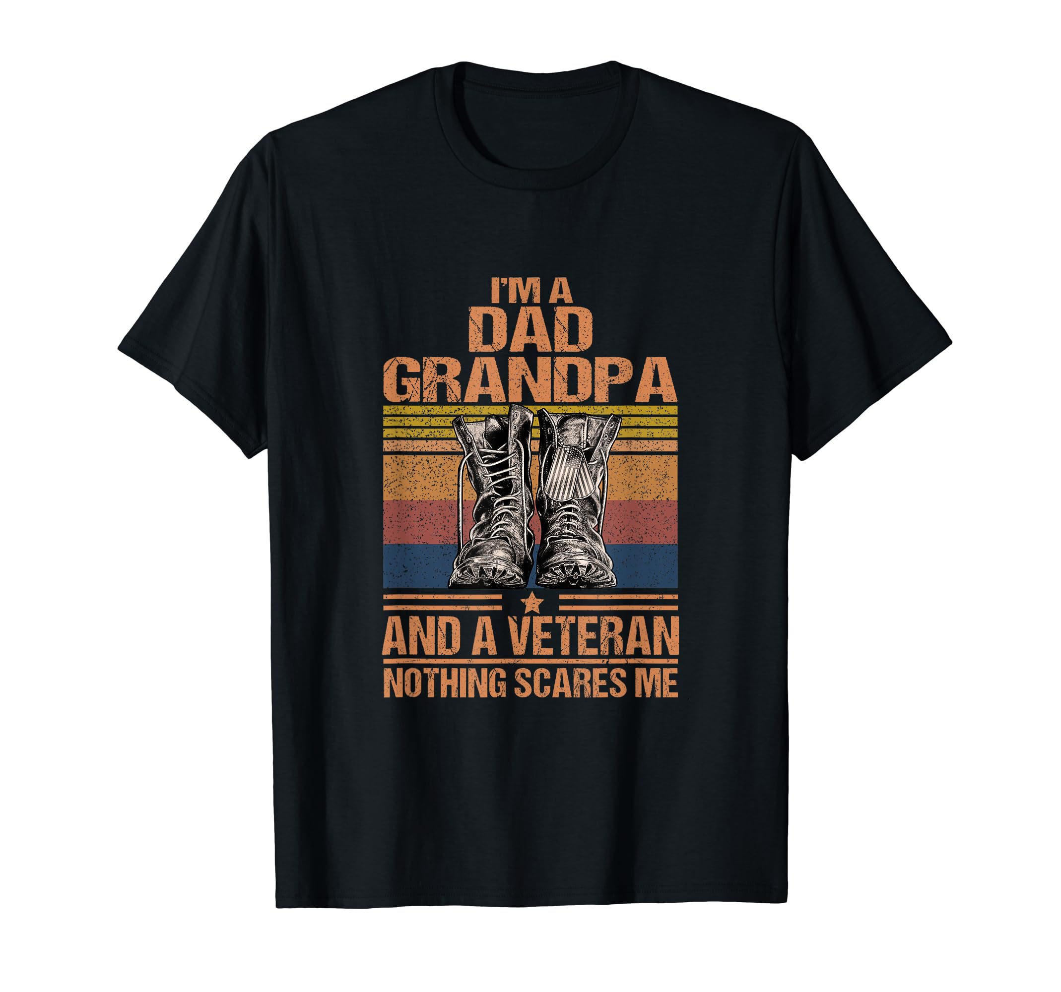 Im Dad Grandpa And Veteran Fathers T-Shirt - Casual Everyday Wear Unisex - T-Shirt, Sweatshirt, Hoodie