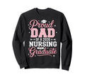 Proud Dad 2026 Nursing Graduate Sweatshirt - Novelty Apparel for Adults - T-Shirt, Sweatshirt, Hoodie