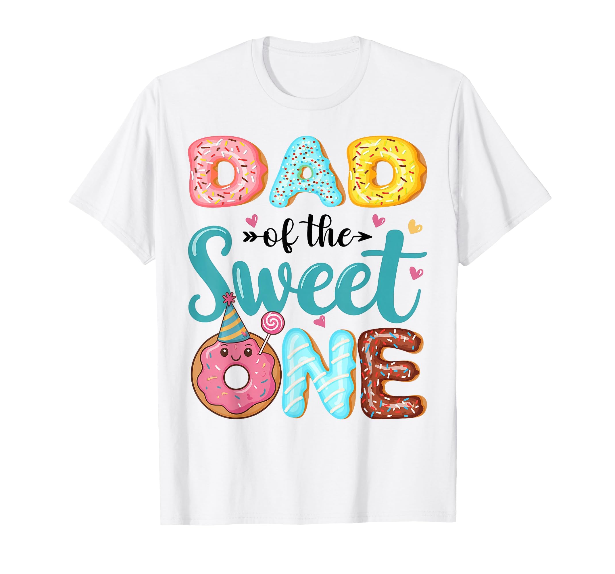 Dad Sweet One 1St Birthday Donut Party T-Shirt - Graphic Print Unisex - T-Shirt, Sweatshirt, Hoodie