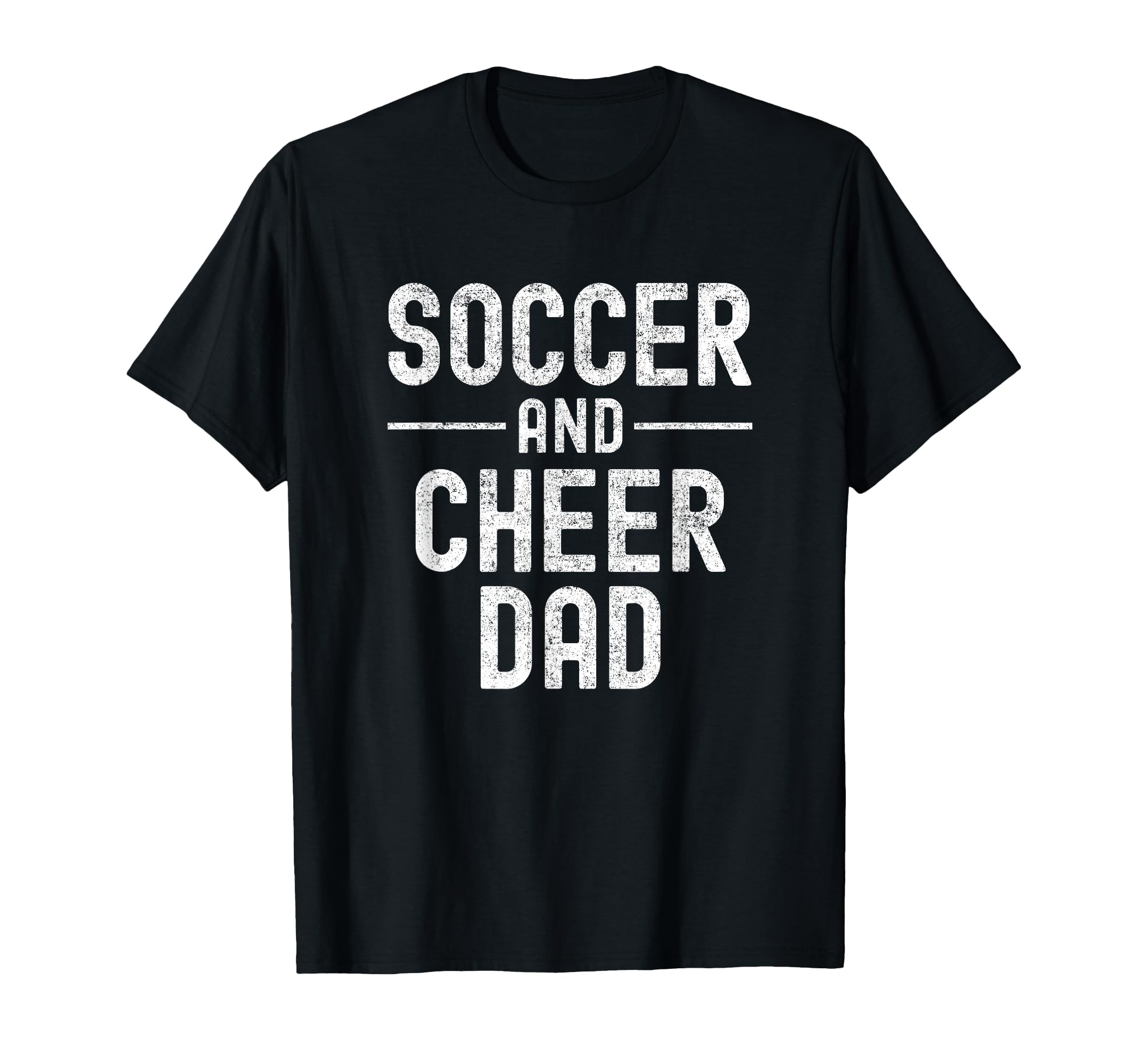 Soccer And Cheer Cheerleader Dad T Shirts T-Shirt - Novelty Apparel Unisex - T-Shirt, Sweatshirt, Hoodie