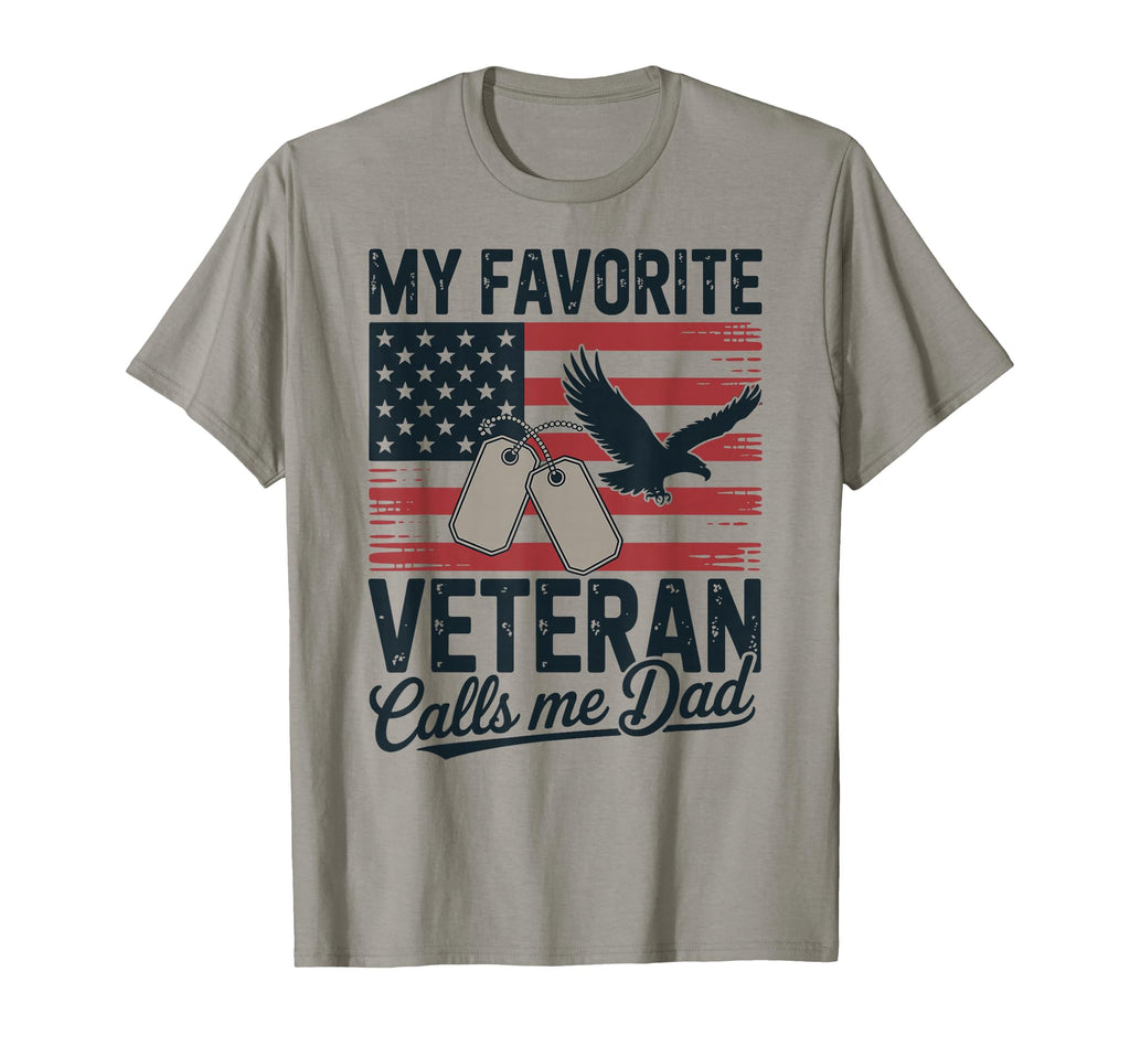 My Favorite Veteran Calls Me Dad T-Shirt - Casual Everyday Wear for Adults - T-Shirt, Sweatshirt, Hoodie