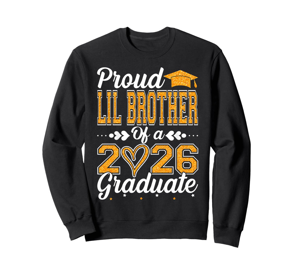 Proud Lil Brother 2026 Graduate Senior Sweatshirt - Graphic Print Unisex - T-Shirt, Sweatshirt, Hoodie