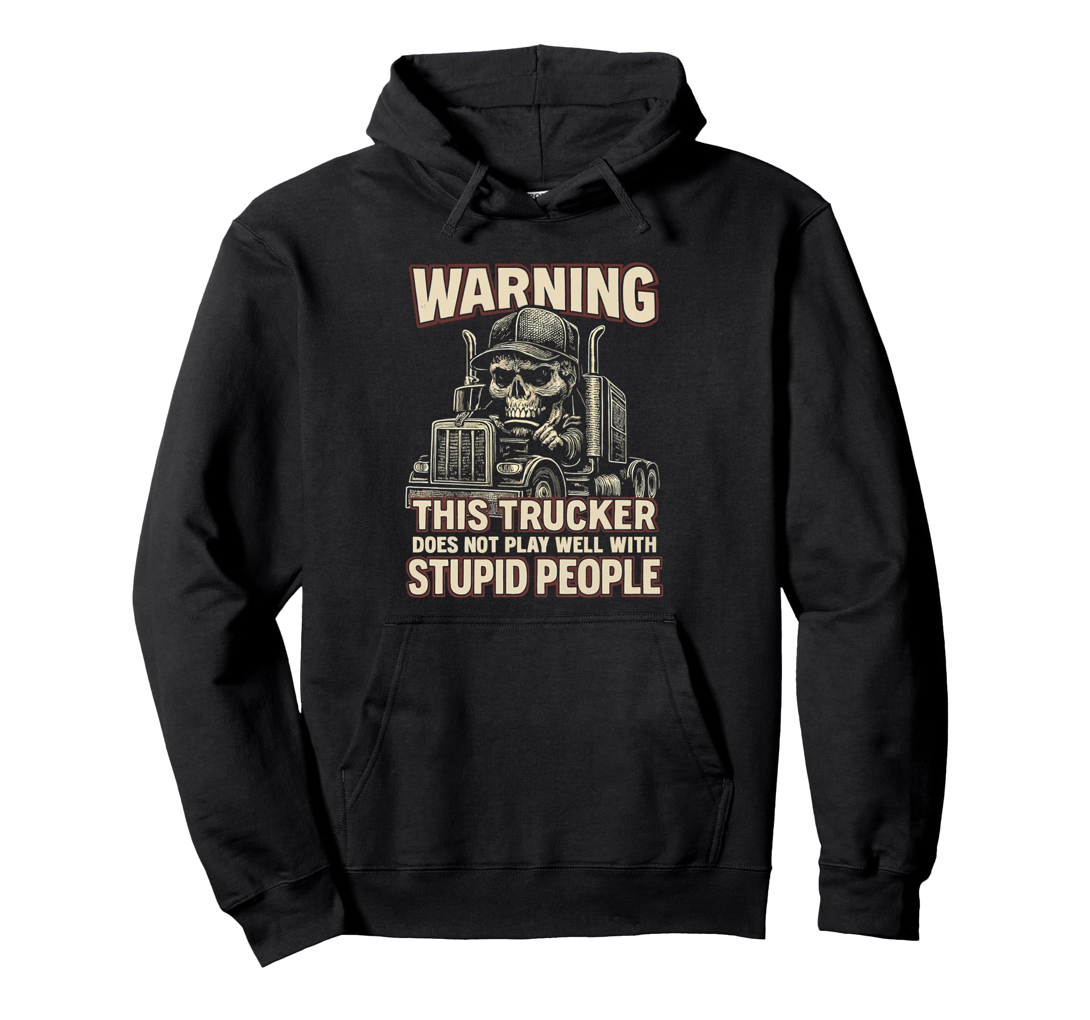 This Trucker Does Not Truck Driver Hoodie - Fun Novelty Design Men Women - T-Shirt, Sweatshirt, Hoodie