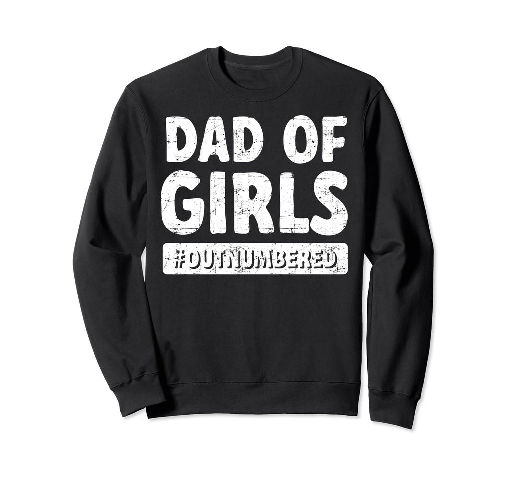 Dad Fathers Day Father Daughters Sweatshirt - Custom Art Print Men Women - T-Shirt, Sweatshirt, Hoodie