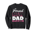 Proud New Dad Its Promoted To Sweatshirt - Casual Everyday Wear Men Women - T-Shirt, Sweatshirt, Hoodie
