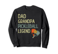 Dad Grandpa Pickleball Legend Sweatshirt - Streetwear Style for Adults - T-Shirt, Sweatshirt, Hoodie