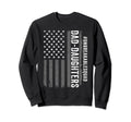 Dad Outnumbered Fathers Day 2024 Sweatshirt - Casual Everyday Wear Unisex - T-Shirt, Sweatshirt, Hoodie
