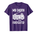 My Daddy Is Firefighter Daughter T-Shirt - Casual Everyday Wear Men Women - T-Shirt, Sweatshirt, Hoodie