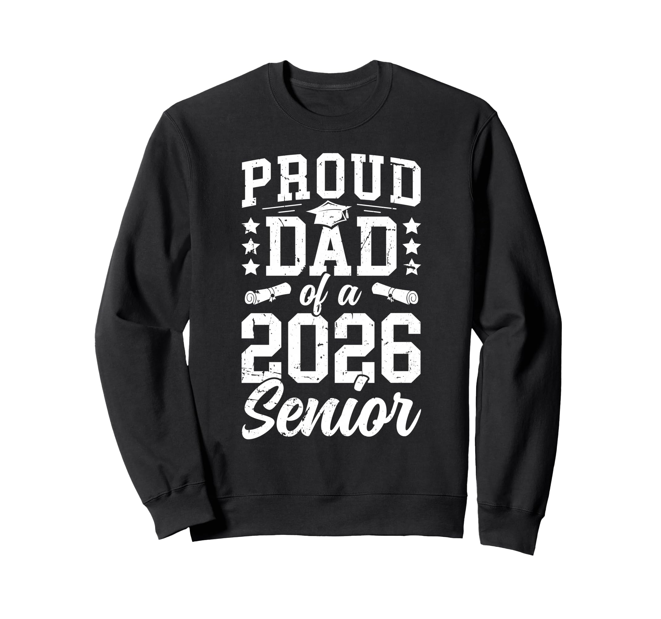 Proud Dad 2026 Senior Dad Class 2026 Sweatshirt - Trendy Graphic Unisex - T-Shirt, Sweatshirt, Hoodie