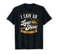 I Can Go Low And Slow All Night Long T-Shirt - Unique Graphic Men Women - T-Shirt, Sweatshirt, Hoodie