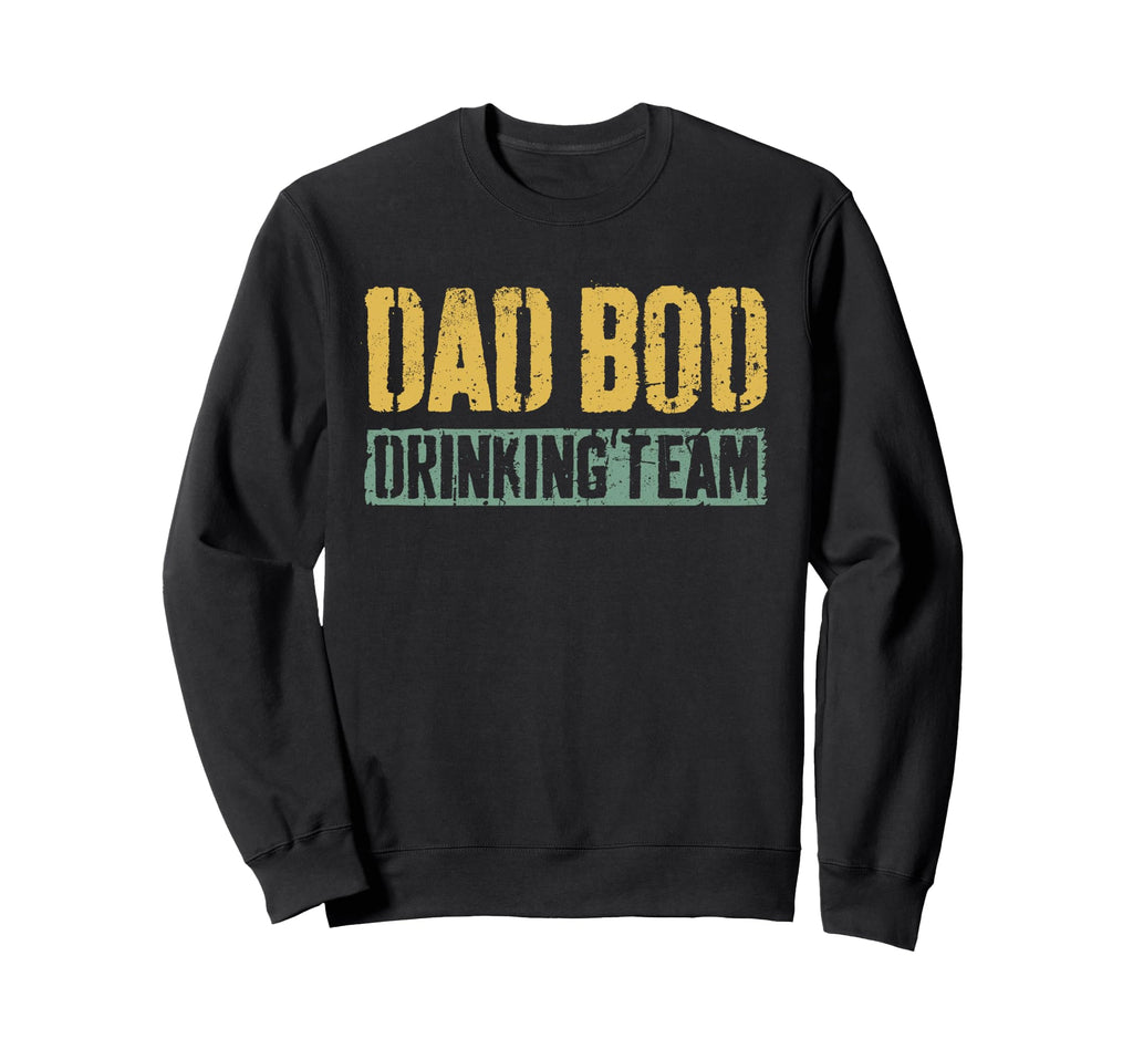Dad Bod Drinking Team Fathers Day Sweatshirt - Trendy Graphic Men Women - T-Shirt, Sweatshirt, Hoodie