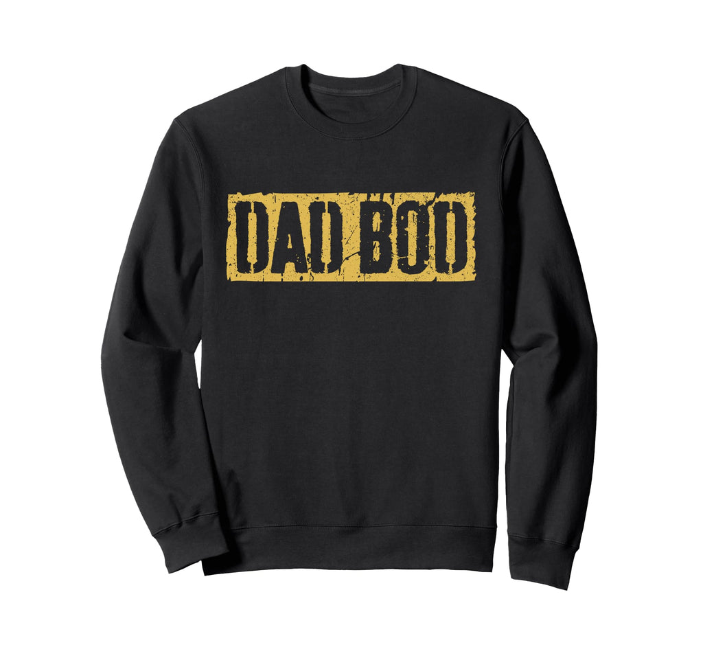 Dad Bod Fathers Day Sweatshirt - Casual Everyday Wear Men Women - T-Shirt, Sweatshirt, Hoodie