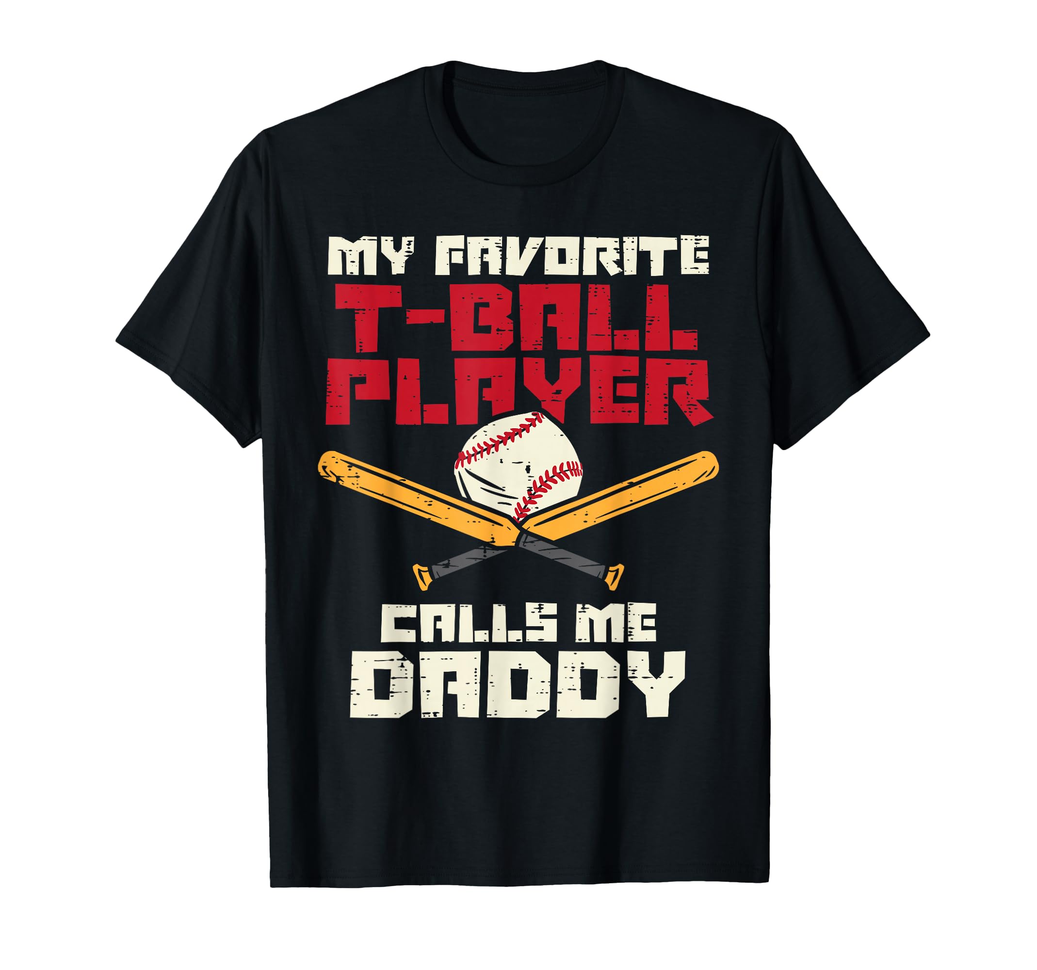 Favorite Tball Player Daddy Baseball T-Shirt - Unique Graphic Men Women - T-Shirt, Sweatshirt, Hoodie