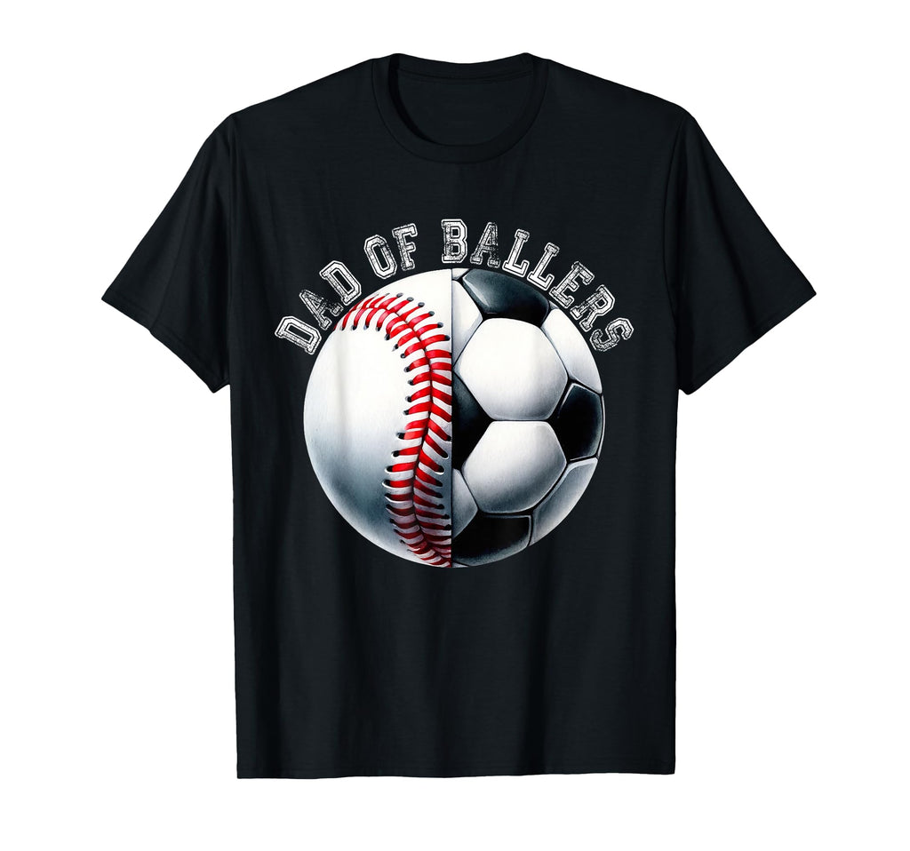 Dad Ballers Baseball Soccer Player T-Shirt - Streetwear Style Men Women - T-Shirt, Sweatshirt, Hoodie