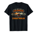 I Dont Have Car Problem Funny Car T-Shirt - Fun Novelty Design for Adults - T-Shirt, Sweatshirt, Hoodie