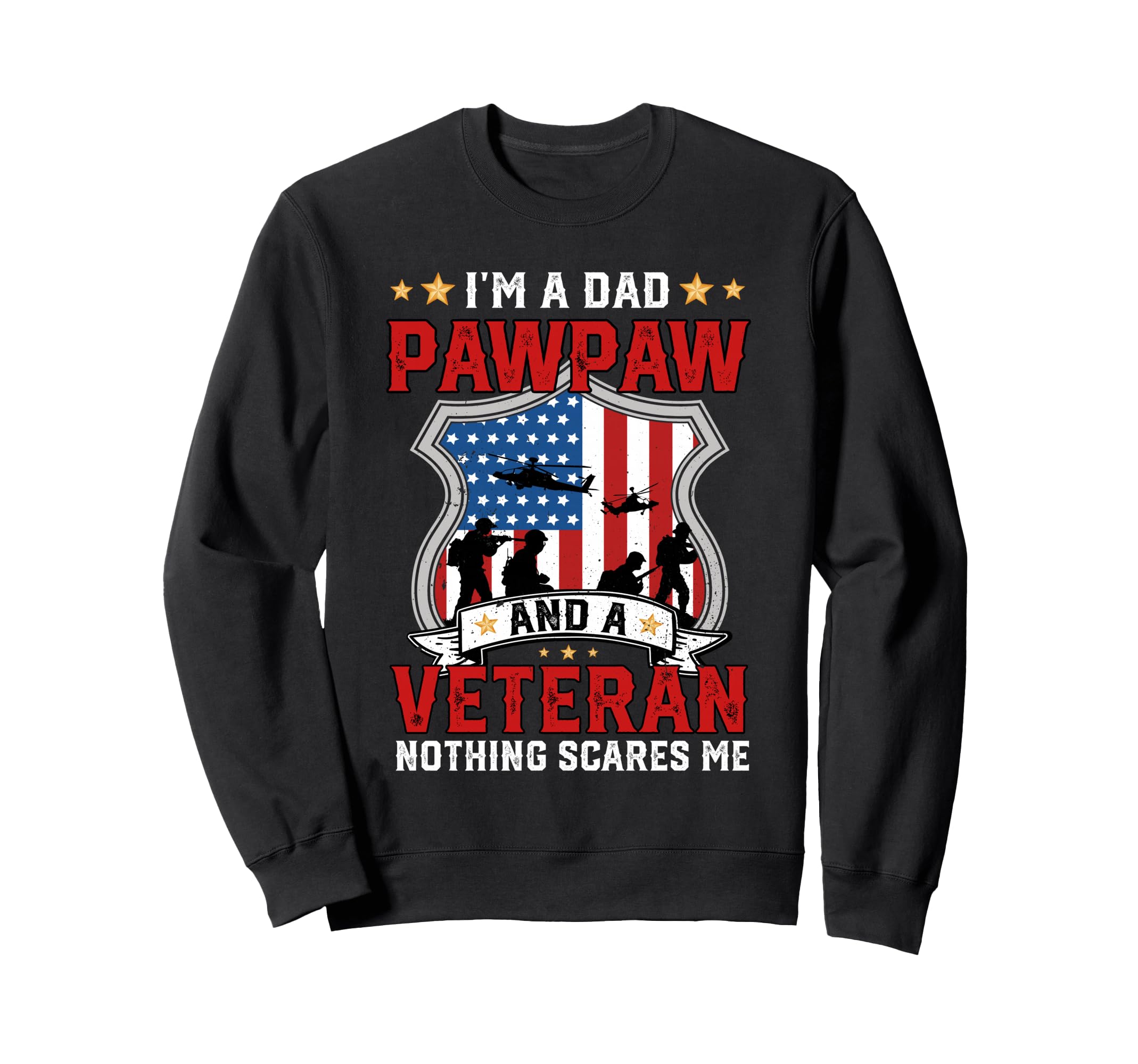 Fathers Day Dad Pawpaw Veteran Sweatshirt - Novelty Apparel for Adults - T-Shirt, Sweatshirt, Hoodie