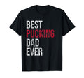 Best Pucking Dad Ever Funny Hockey T-Shirt - Fun Novelty Design Men Women - T-Shirt, Sweatshirt, Hoodie