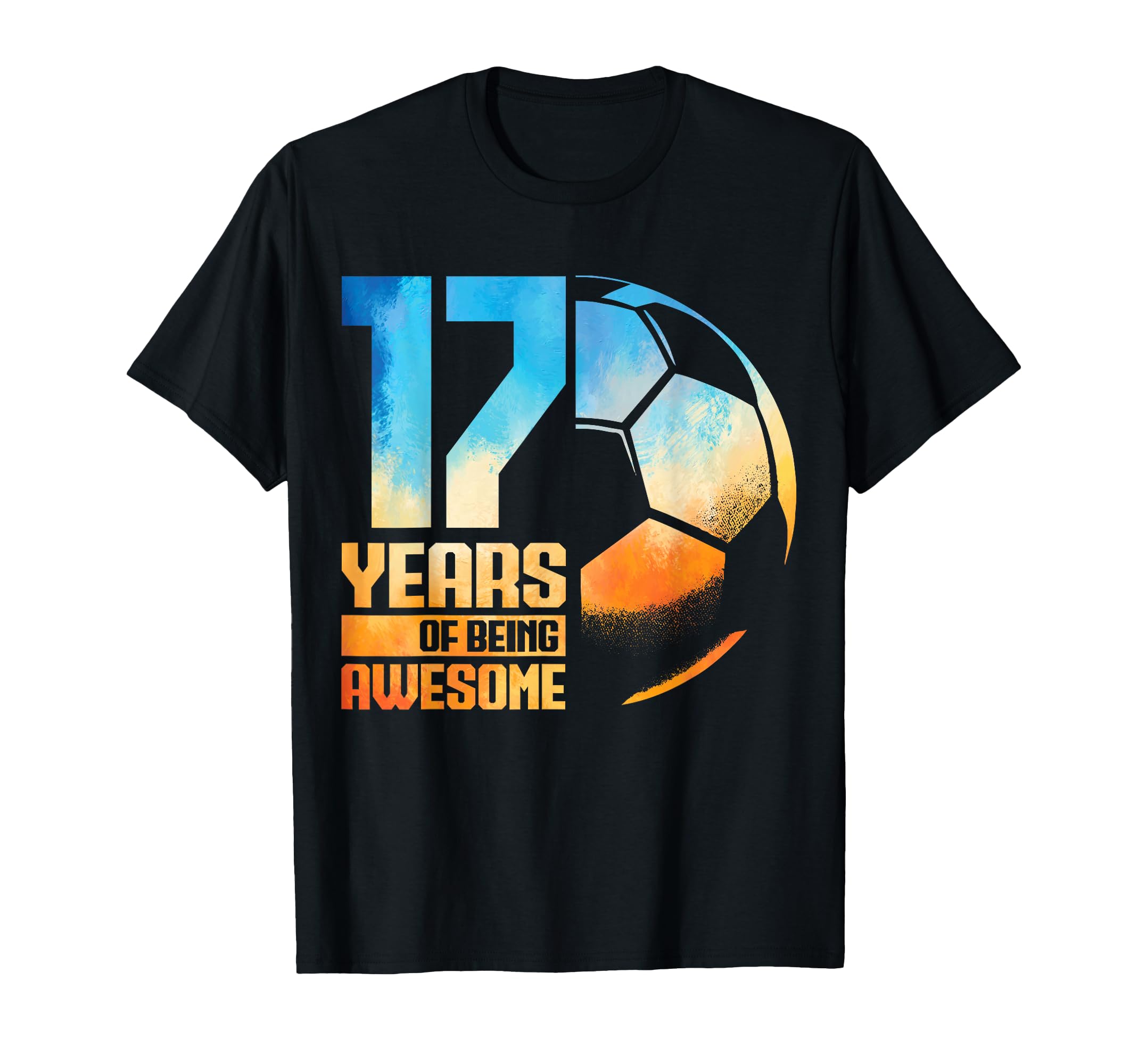 17Th Birthday Soccer Player T-Shirt - Casual Everyday Wear Men Women - T-Shirt, Sweatshirt, Hoodie