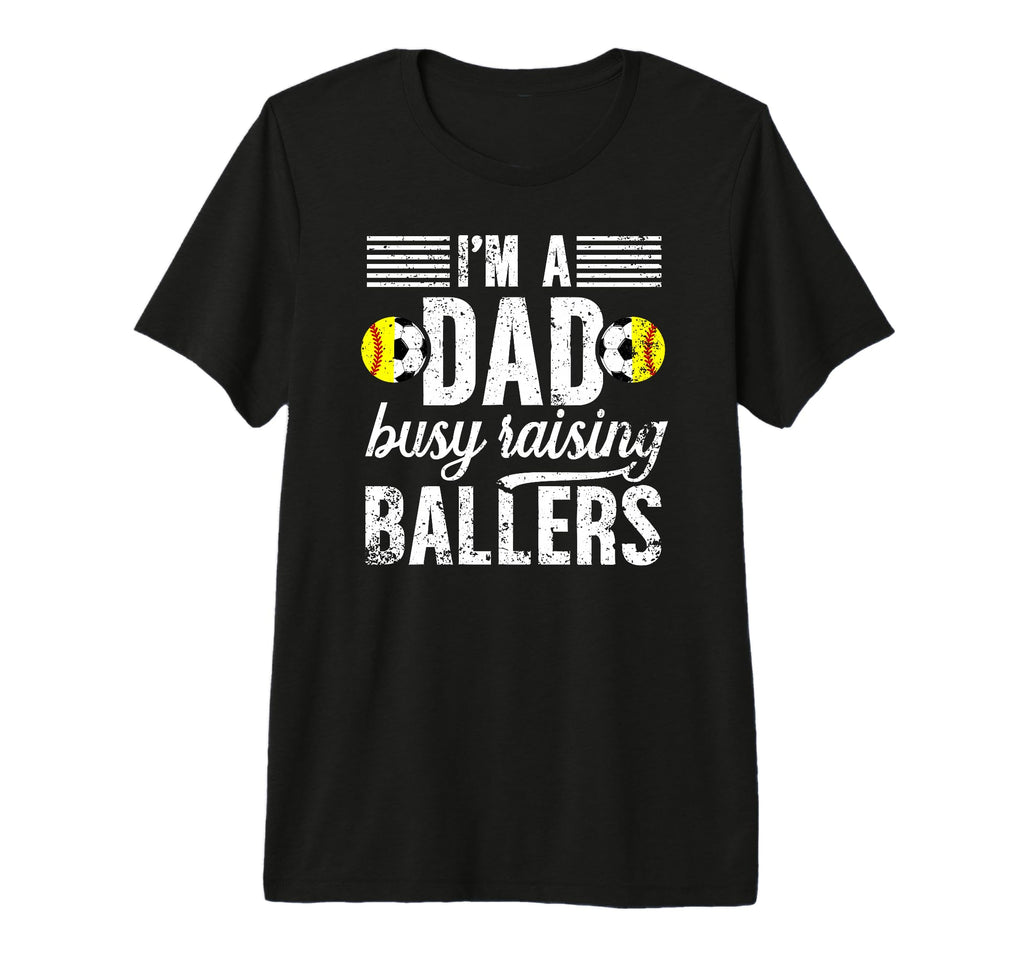 Mens Im Dad Busy Raising Ballers T-Shirt - Unique Graphic for Adults - T-Shirt, Sweatshirt, Hoodie