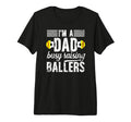 Mens Im Dad Busy Raising Ballers T-Shirt - Unique Graphic for Adults - T-Shirt, Sweatshirt, Hoodie