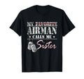 My Favorite Airman Calls Me Sister T-Shirt - Novelty Apparel for Adults - T-Shirt, Sweatshirt, Hoodie