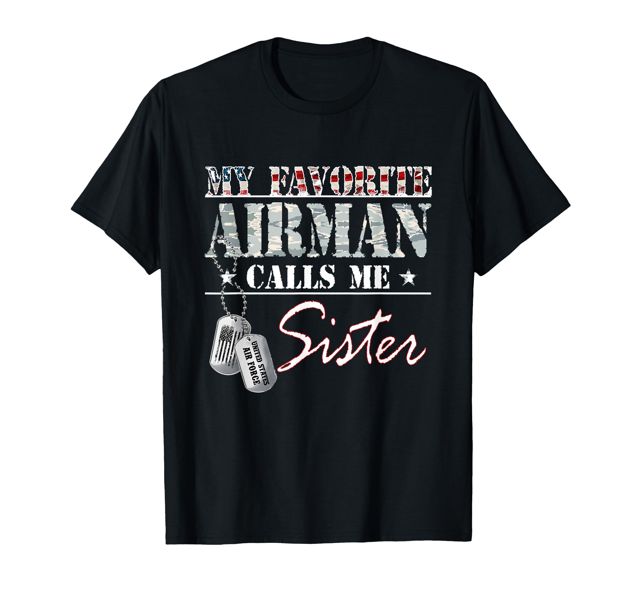 My Favorite Airman Calls Me Sister T-Shirt - Novelty Apparel for Adults - T-Shirt, Sweatshirt, Hoodie