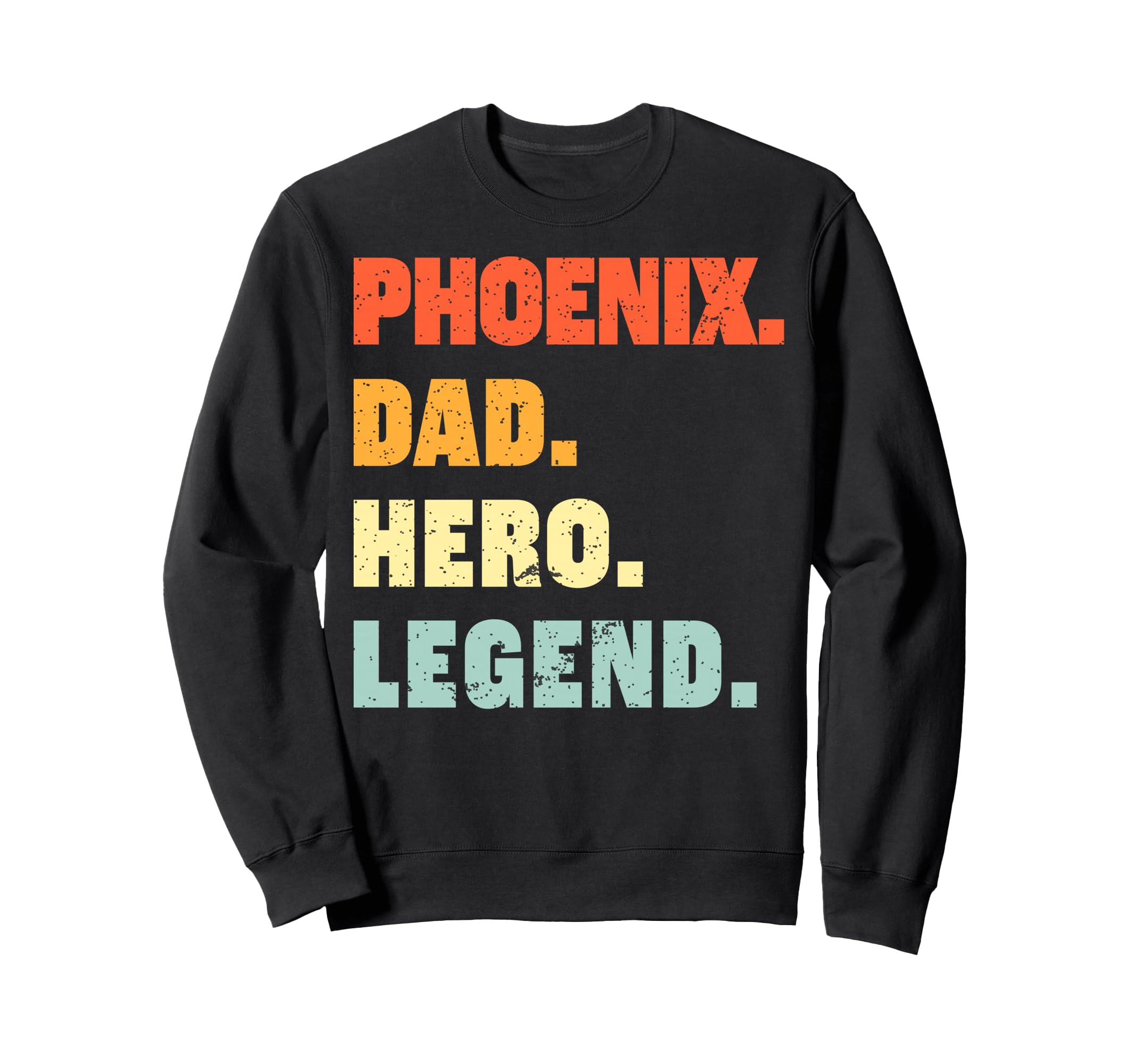 Phoenix Dad Hero Legend Personalized Sweatshirt - Graphic Print for Adults - T-Shirt, Sweatshirt, Hoodie