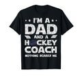 Im Dad And Hockey Coach Funny Fathers T-Shirt - Trendy Graphic for Adults - T-Shirt, Sweatshirt, Hoodie