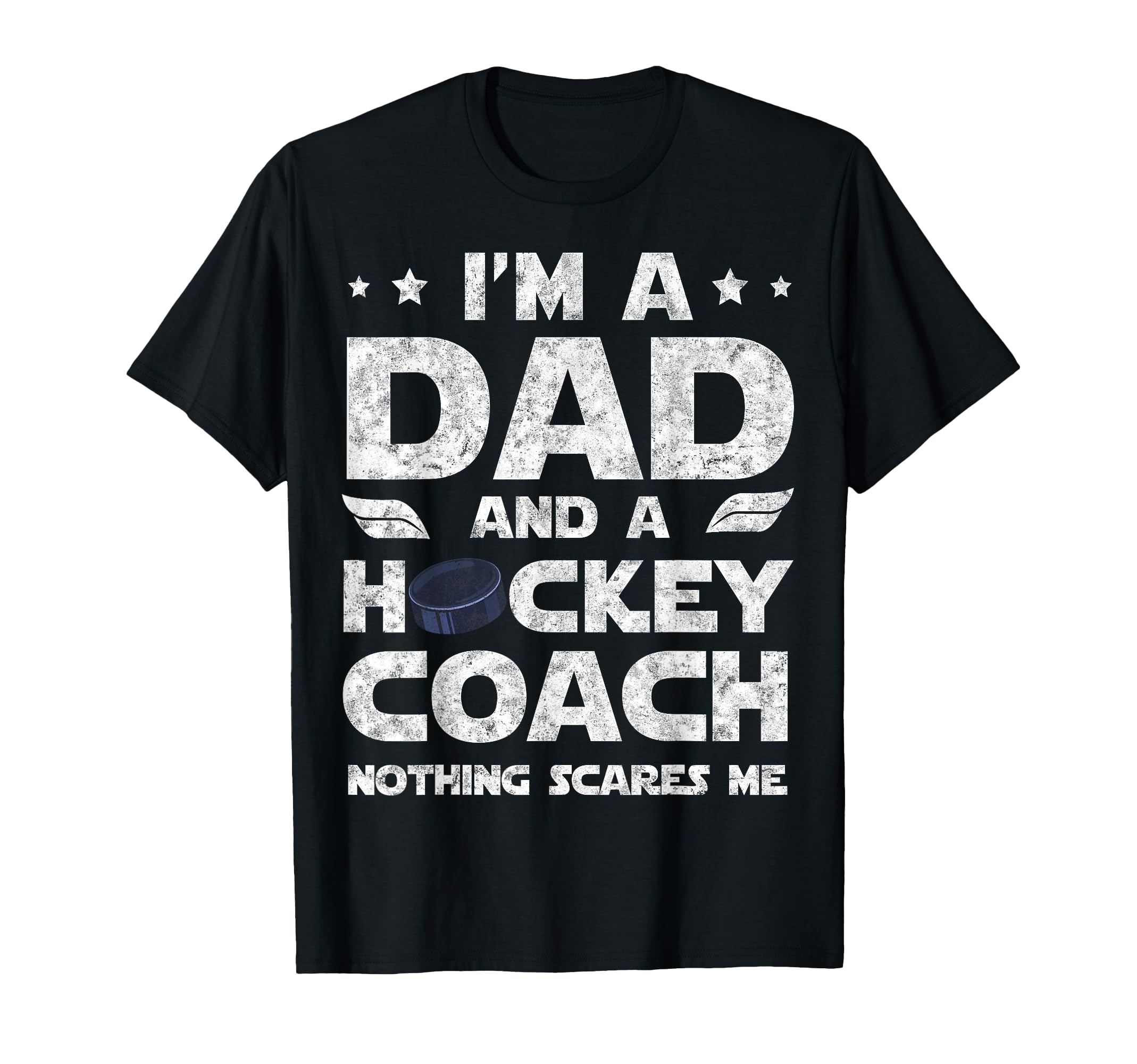 Im Dad And Hockey Coach Funny Fathers T-Shirt - Trendy Graphic for Adults - T-Shirt, Sweatshirt, Hoodie