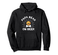 Papa Bear Beer Dad Beer Lover Daddy Drinker Hoodie - Trendy Graphic Unisex - T-Shirt, Sweatshirt, Hoodie