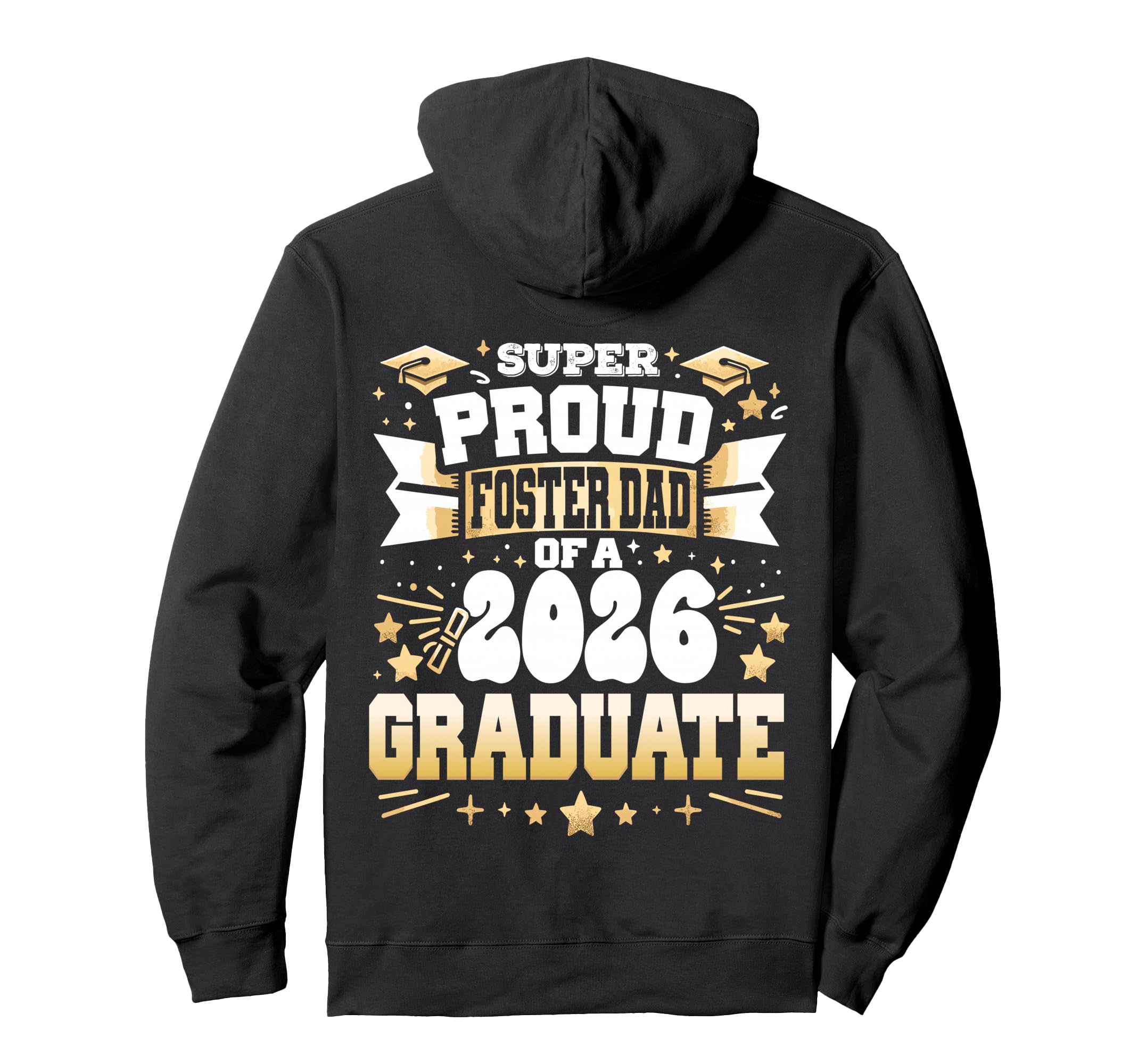 Super Proud Foster Dad Class 2026 Graduate Hoodie - Unique Graphic Unisex - T-Shirt, Sweatshirt, Hoodie