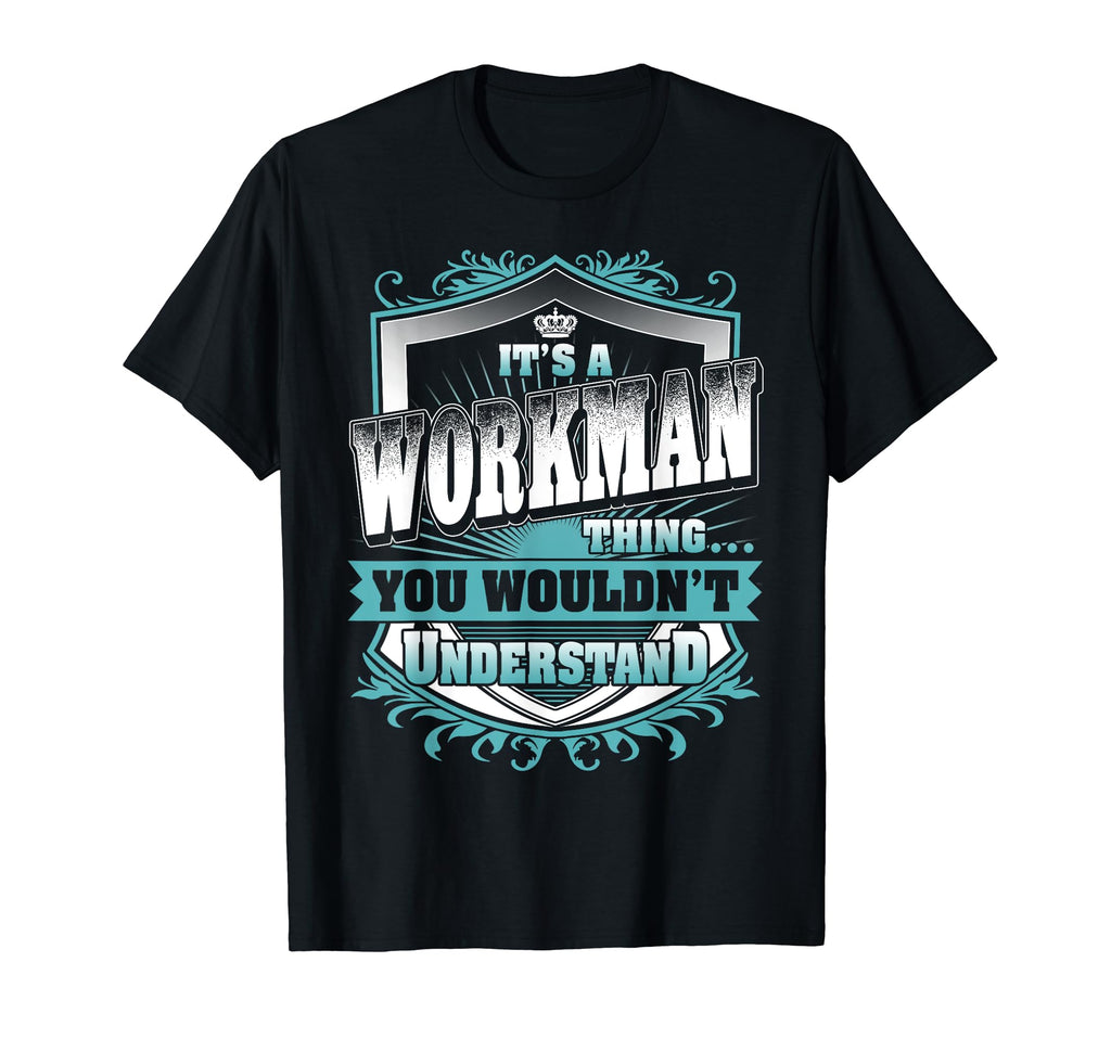Its Workman Thing You Wouldnt T-Shirt - Fun Novelty Design Men Women - T-Shirt, Sweatshirt, Hoodie