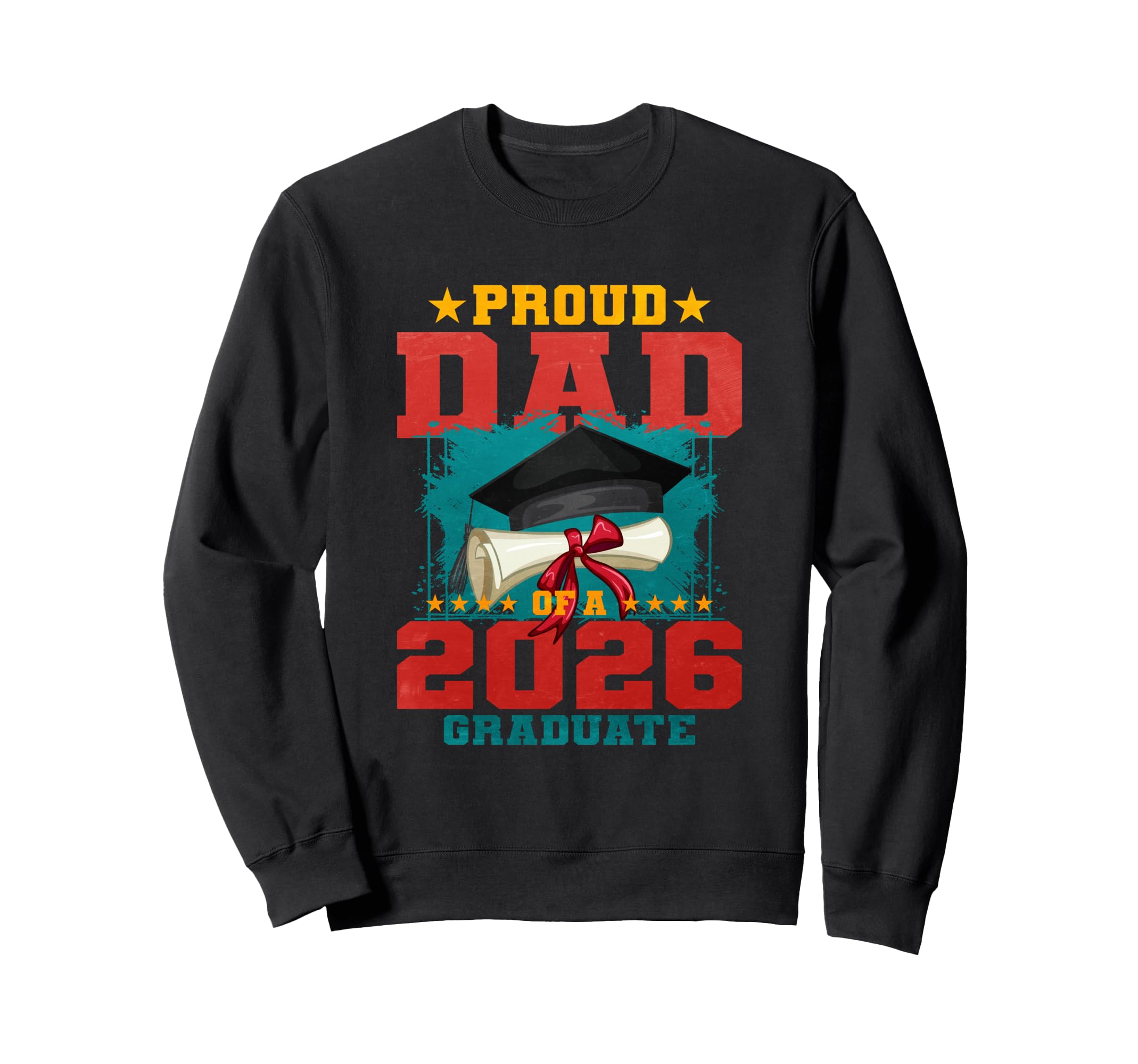 Proud Dad 2026 Graduate Sweatshirt - Trendy Graphic Men Women - T-Shirt, Sweatshirt, Hoodie
