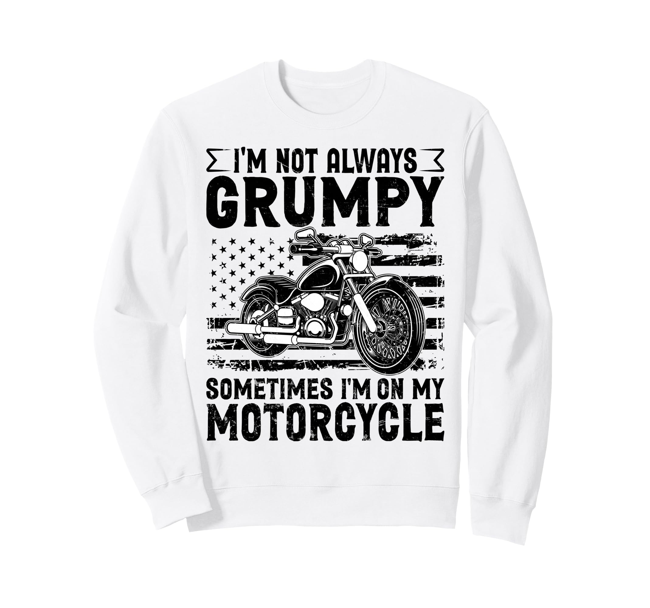 Grumpy Motorcycle Rider Funny Im Not Sweatshirt - Unique Graphic Unisex - T-Shirt, Sweatshirt, Hoodie